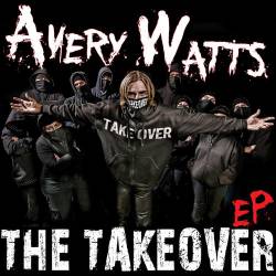 Avery Watts : The Takeover EP